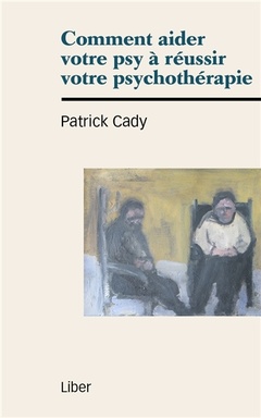 Couverture de l’ouvrage Comment aider votre psy à réussir votre psychothérapie
