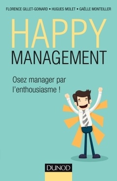 Couverture de l’ouvrage Happy management - Osez manager par l'enthousiasme !