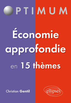 Couverture de l’ouvrage Economie approfondie en 15 thèmes. Microéconomie – Macroéconomie