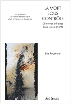 Cover of the book La mort sous contrôle - Dilemmes éthiques pour les soignants