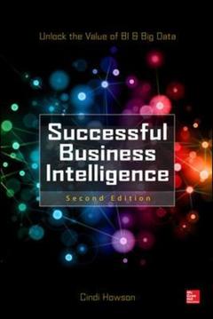 Couverture de l’ouvrage Successful Business Intelligence : Unlock the Value of BI and Big Data