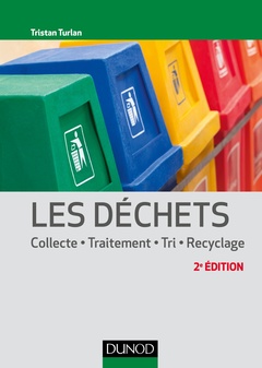 Cover of the book Les déchets - 2e éd. - Collecte, traitement, tri, recyclage