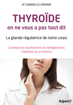 Cover of the book Thyroïde, on ne vous a pas tout dit