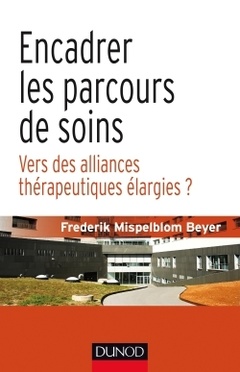 Cover of the book Encadrer les parcours de soins - Vers des alliances thérapeutiques élargies