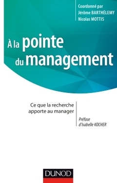 Couverture de l’ouvrage A la pointe du management - Ce que la recherche apporte au manager - Labellisation FNEGE - 2017
