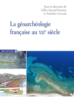 Couverture de l’ouvrage Géoarchéologie française au XXIème siècle