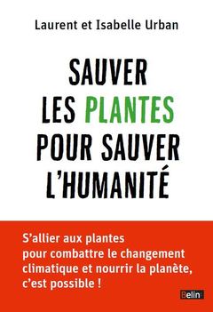 Cover of the book Sauver les plantes pour sauver l'humanité