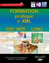 Couverture de l’ouvrage Formation pratique a XML avec C#5, WPF et LINQ