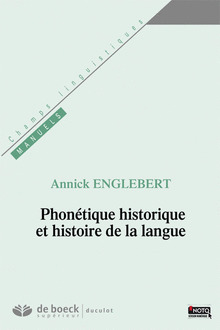Couverture de l’ouvrage Phonétique historique et histoire de la langue