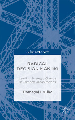 Cover of the book Radical Decision Making: Leading Strategic Change in Complex Organizations