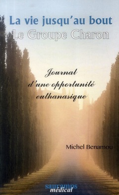 Cover of the book LA VIE JUSQU'AU BOUT - JOURNAL D'UNE OPPORTUNITE EUTHANASIQUE
