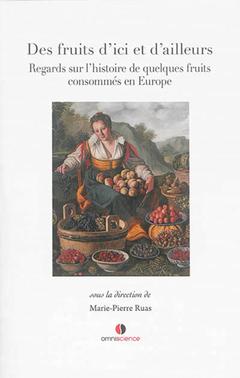 Cover of the book Des fruits d'ici et d'ailleurs