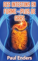 Cover of the book Des intestins en forme - plus de gras
