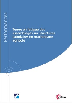 Couverture de l’ouvrage Tenue en fatigue des assemblages sur structures tubulaires en machinisme agricole (Réf : 9Q261)