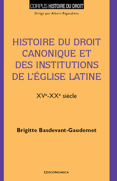 Couverture de l’ouvrage Histoire du droit canonique et des institutions de l'Église latine - XVe-XXe siècle