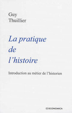 Couverture de l’ouvrage La pratique de l'histoire - introduction au métier de l'historien
