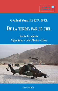 Couverture de l’ouvrage De la terre, par le ciel - récits de combats, Afghanistan, Côte d'Ivoire, Libye