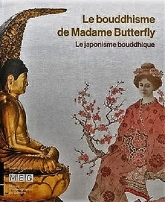 Couverture de l’ouvrage Le bouddhisme de Madame Butterfly - le japonisme bouddhique