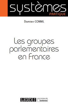 Couverture de l’ouvrage les groupes parlementaires en france