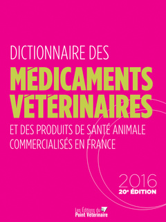 Couverture de l’ouvrage DICTIONNAIRE DES MEDICAMENTS VETERINAIRES 2016