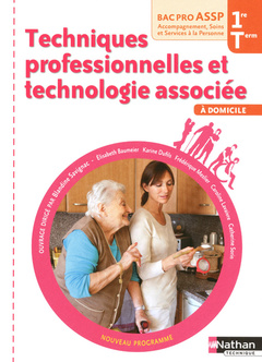 Couverture de l’ouvrage Techniques professionnelles et technologie associée - 1re /Term Bac Pro ASSP 