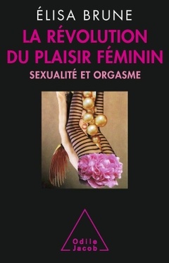 Couverture de l’ouvrage La Révolution du plaisir féminin