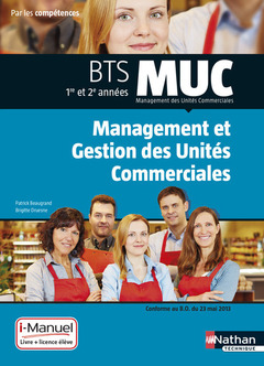 Couverture de l’ouvrage MUC - Management gestionunités commerciales BTS 1/2 MUC Par les compétences i-Manuel bi-média
