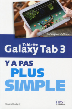 Cover of the book Tablette galaxy tab 3 y a pas plus simple