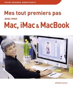 Cover of the book Mes tout premiers pas avec Mon Mac, iMac et MacBook