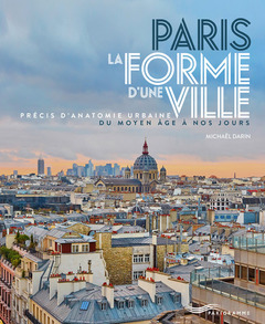Couverture de l’ouvrage Paris - La Forme d'une Ville