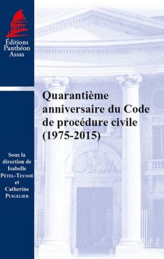Couverture de l’ouvrage QUARANTIÈME ANNIVERSAIRE DU CODE DE PROCÉDURE CIVILE (1975-2015)