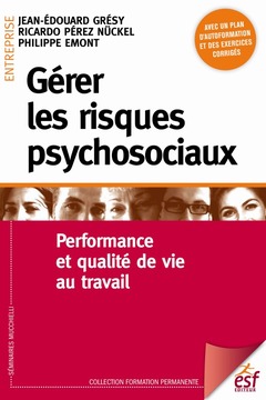 Cover of the book Gérer les risques psychosociaux. Performance et qualité de vie au travail
