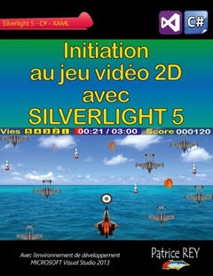 Couverture de l’ouvrage Initiation au jeu video 2D avec SILVERLIGHT 5