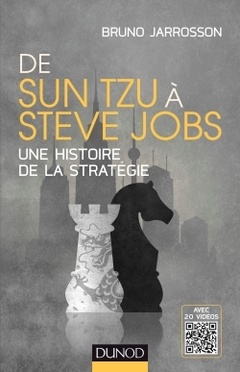 Couverture de l’ouvrage De Sun Tzu à Steve Jobs - Une histoire de la stratégie - Avec 20 vidéos