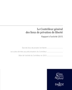 Couverture de l’ouvrage Rapport du contrôleur général des lieux de privation de liberté - Rapport d'activité 2015