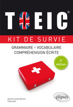 Couverture de l’ouvrage TOEIC. Kit de survie. Grammaire, vocabulaire, compréhension écrite - 2e édition