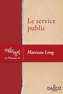 Couverture de l’ouvrage Le service public - Mélanges en l'honneur de Marceau Long