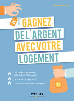 Cover of the book Gagnez de l'argent avec votre logement