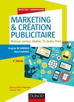 Cover of the book Marketing & création publicitaire - 4e éd. - Réseaux sociaux, Mobile, TV, Radio, Print