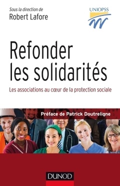 Couverture de l’ouvrage Refonder les solidarités - Les associations au coeur de la protection sociale