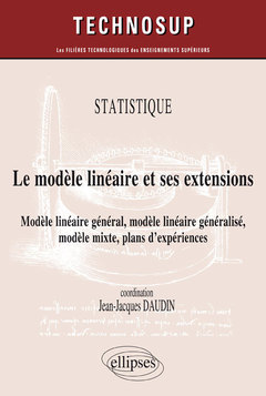 Cover of the book STATISTIQUE - Le modèle linéaire et ses extensions - Modèle linéaire général, modèle linéaire généralisé, modèle mixte, plans d'expériences (Niveau C)