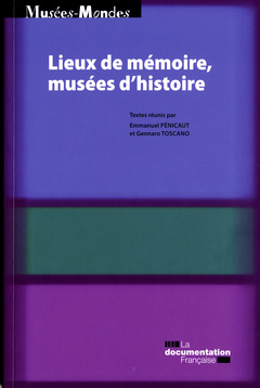 Couverture de l’ouvrage Lieux de mémoire, musées d'histoire