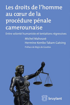 Couverture de l’ouvrage Les droits de l'homme au coeur de la procédure pénale camerounaise
