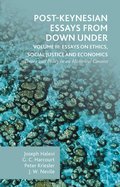 Couverture de l’ouvrage Post-Keynesian Essays from Down Under Volume III: Essays on Ethics, Social Justice and Economics
