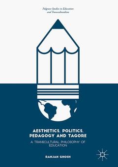 Couverture de l’ouvrage Aesthetics, Politics, Pedagogy and Tagore