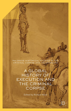 Cover of the book A Global History of Execution and the Criminal Corpse