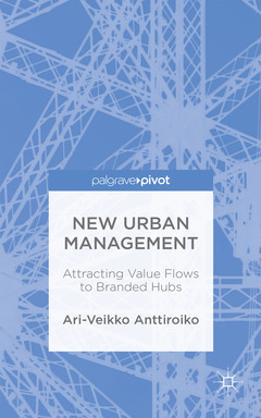Couverture de l’ouvrage New Urban Management: Attracting Value Flows to Branded Hubs