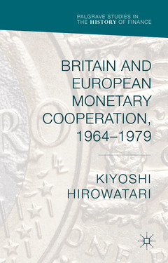 Couverture de l’ouvrage Britain and European Monetary Cooperation, 1964-1979