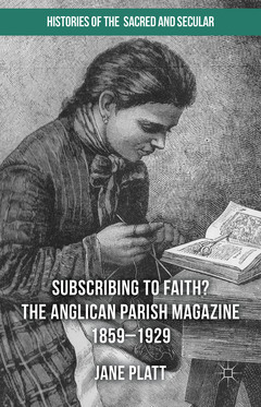 Couverture de l’ouvrage Suscribing to Faith? The Anglican Parish Magazine 1859-1929