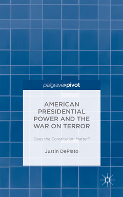 Couverture de l’ouvrage American Presidential Power and the War on Terror: Does the Constitution Matter?